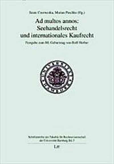 Ad multos annos: Seehandelsrecht und internationales Kaufrecht