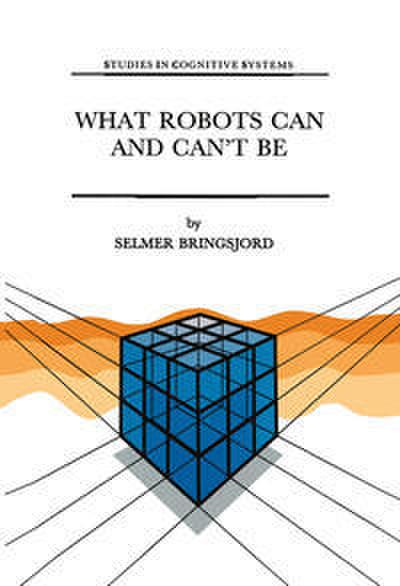 What Robots Can and Cant Be
