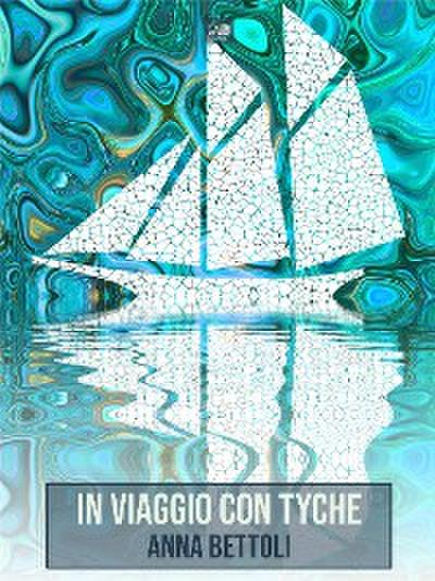 In viaggio con Tyche