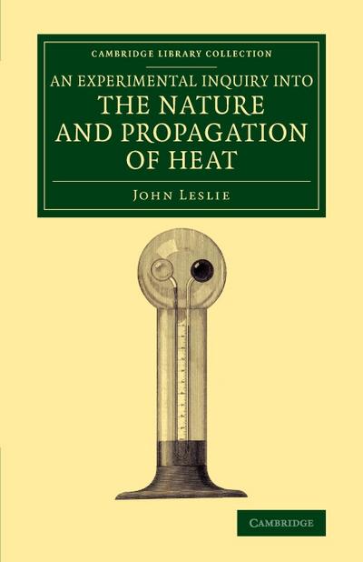 An Experimental Inquiry into the Nature and Propagation of             Heat