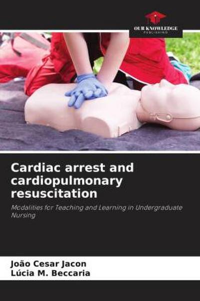 Cardiac arrest and cardiopulmonary resuscitation