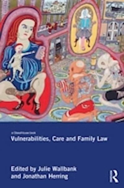 Vulnerabilities, Care and Family Law