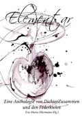 Elementar - Eine Anthologie von DichterZusammen und den Federkielen