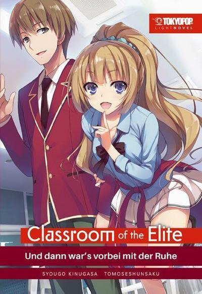Classroom of the Elite Light Novel 04: Und dann war’s vorbei mit der Ruhe