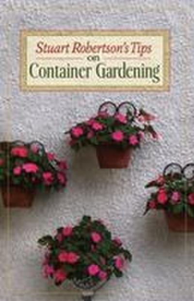 Stuart Robertson’s Tips on Container Gardening
