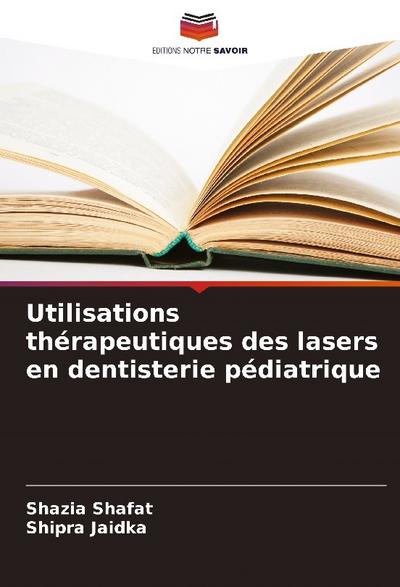 Utilisations thérapeutiques des lasers en dentisterie pédiatrique