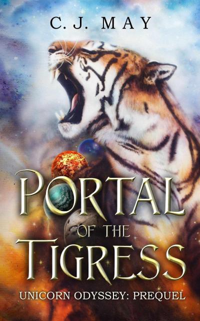 Portal of the Tigress (Unicorn Odyssey, #1)