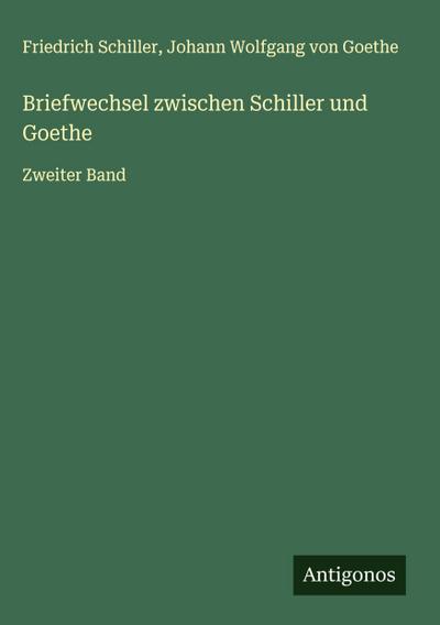 Briefwechsel zwischen Schiller und Goethe
