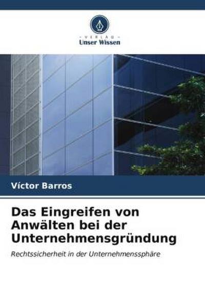 Das Eingreifen von Anwälten bei der Unternehmensgründung