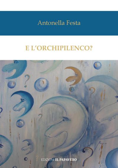 E l’orchipilenco?