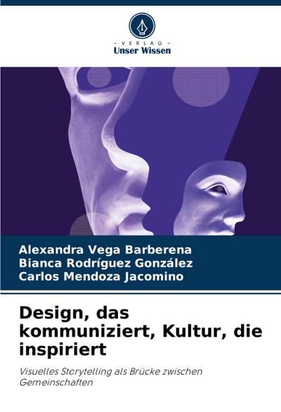 Design, das kommuniziert, Kultur, die inspiriert