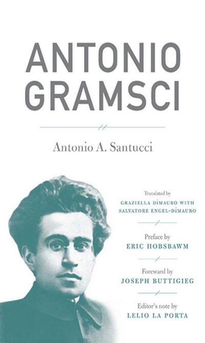 Antonio Gramsci - Antonio A. Santucci