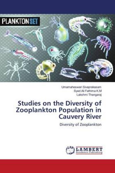 Studies on the Diversity of Zooplankton Population in Cauvery River