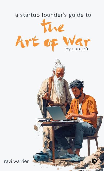 A Startup Founder’s Guide to the Art of War