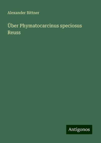 Über Phymatocarcinus speciosus Reuss