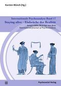 Internationale Psychoanalyse Band 17: Staying aliv