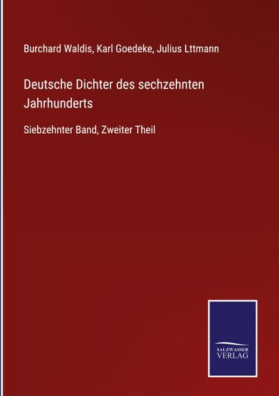 Deutsche Dichter des sechzehnten Jahrhunderts