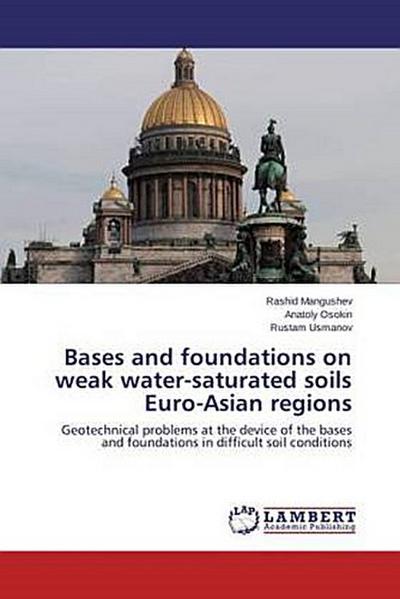 Bases and foundations on weak water-saturated soils Euro-Asian regions