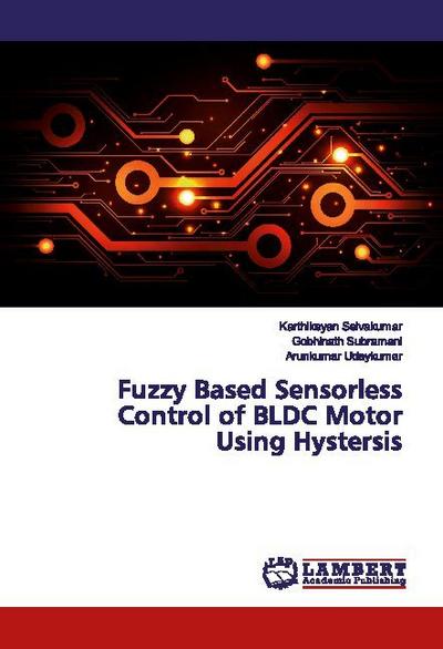 Fuzzy Based Sensorless Control of BLDC Motor Using Hystersis