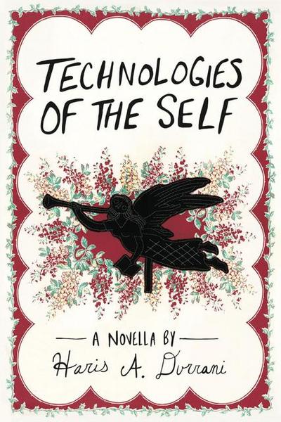 Technologies of the Self (The Driftless Unsolicited Novella Series)
