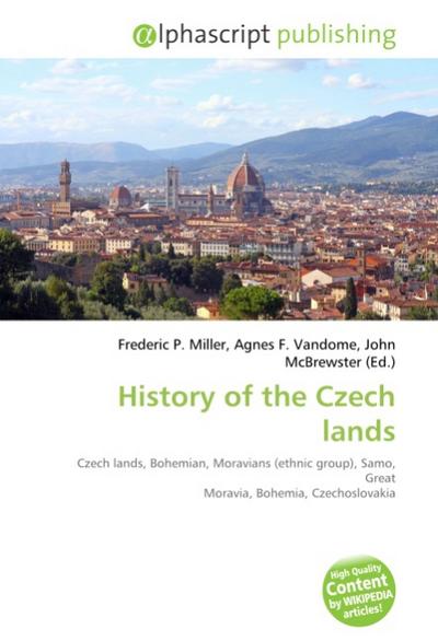 History of the Czech lands - Frederic P. Miller