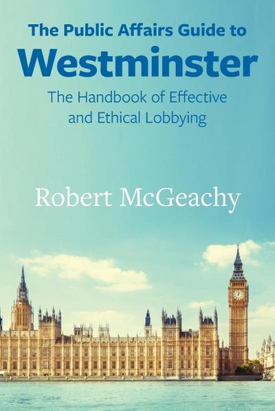The Public Affairs Guide to Westminster