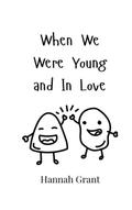 When We Were Young and In Love