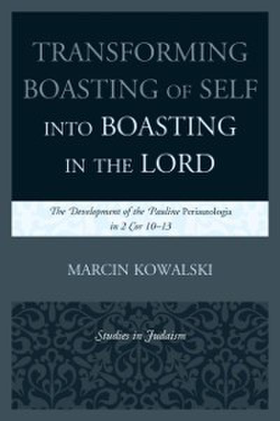 Transforming Boasting of Self into Boasting in the Lord