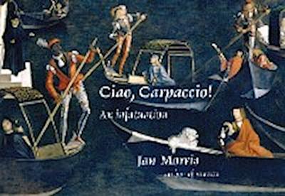 Ciao, Carpaccio!: An Infatuation (eBook, EPUB) - Jan Morris