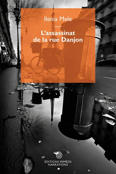 Mele, I: L’ assassinat de la rue Danjon