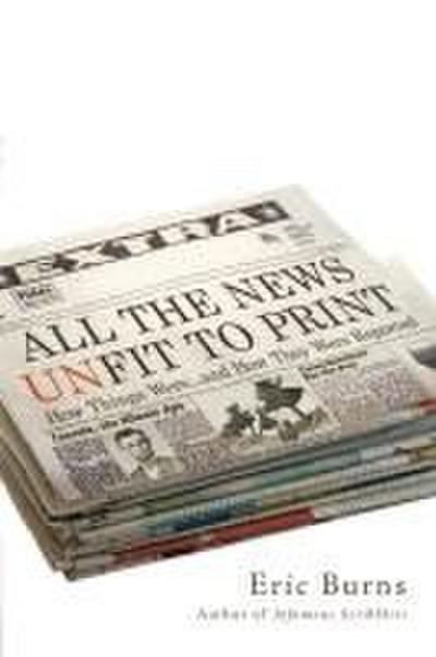 All the News Unfit to Print
