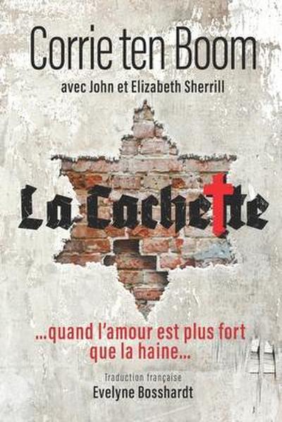 La Cachette: ...quand l’amour est plus fort que la haine...