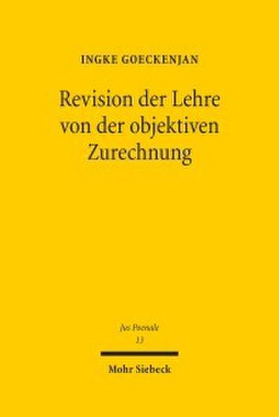 Revision der Lehre von der objektiven Zurechnung