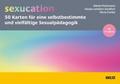 »sexucation« - 50 Karten für eine selbstbestimmte 