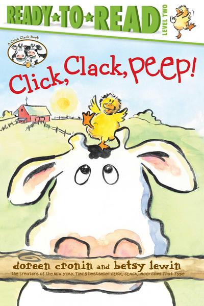 Click, Clack, Peep!/Ready-To-Read Level 2