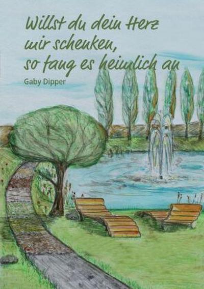 Willst du dein Herz mir schenken, so fang es heimlich an