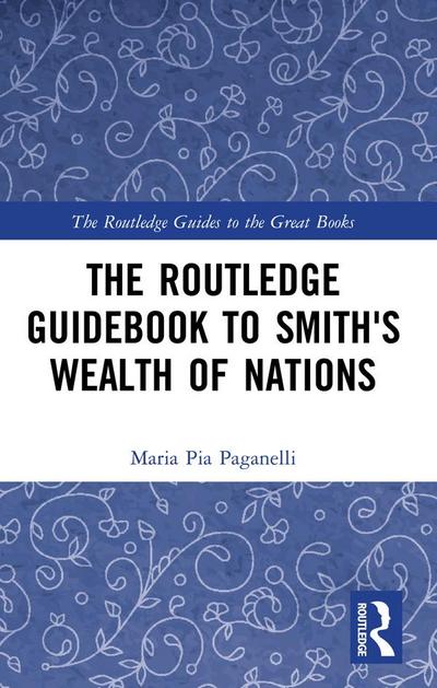 The Routledge Guidebook to Smith’s Wealth of Nations