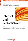 Internet und Persönlichkeit: Differentiell-psychologische und diagnostische Aspekte der Internetnutzung (Internet und Psychologie / Neue Medien in der Psychologie)
