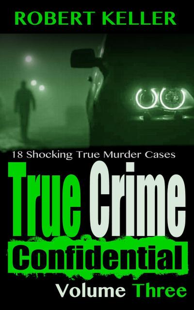 True Crime Confidential Volume 3