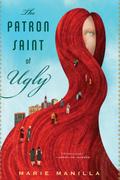 The Patron Saint of Ugly