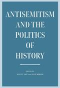 Antisemitism and the Politics of History
