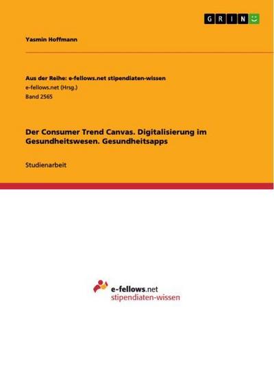 Der Consumer Trend Canvas. Digitalisierung im Gesundheitswesen. Gesundheitsapps