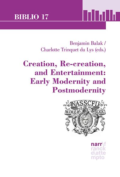 Creation, Re-creation, and Entertainment: Early Modernity and Postmodernity