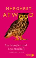 Aus Neugier und Leidenschaft von Margaret Atwood | Ebook