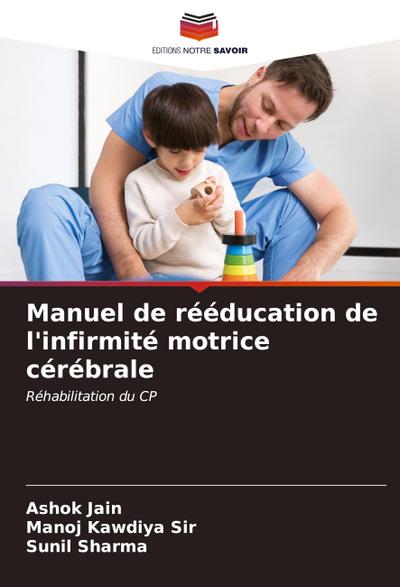 Manuel de rééducation de l’infirmité motrice cérébrale