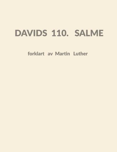 Davids 110. Salme forklart av Martin Luther