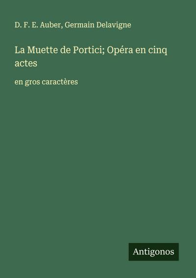 La Muette de Portici; Opéra en cinq actes
