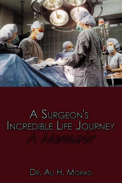 A Surgeon’s Incredible Life Journey