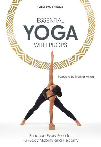 Chana, S: Essential Yoga With Props