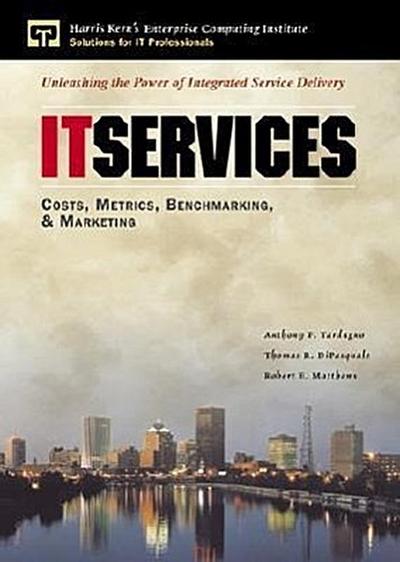 It Services Costs, Metrics, Benchmarking and Marketing (Enterprise Computing ...